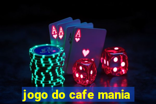 jogo do cafe mania